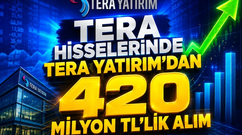 TERA hissesinde kurum hareketi: Tera Yatırım zirvede
